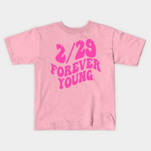 FOREVER YOUNG LEAP YEAR BIRTHDAY HOT PINK Kids T-Shirt